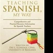 Dee L. Eldredge Releases TEACHING SPANISH, MY WAY