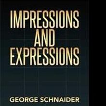 George Schnaider Launches IMPRESSIONS AND EXPRESSIONS