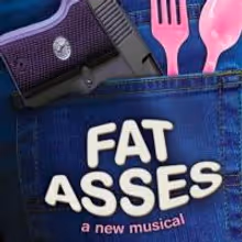 FAT ASSES: THE MUSICAL Opens 3/21 at Theater for the New City