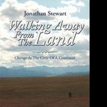Jonathan Stewart Shares WALKING AWAY FROM THE LAND
