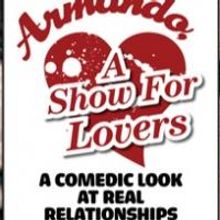 ARMANDO: A SHOW FOR LOVERS Set for Valentine's Day at Bovine Metropolis Theater