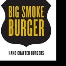Big Smoke Burger to Reopen Flagship Location, 2/17