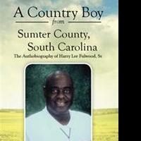New Memoir A COUNTRY BOY FROM SUMTER COUNTY, SOUTH CAROLINA is Released