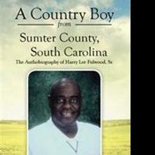 New Memoir A COUNTRY BOY FROM SUMTER COUNTY, SOUTH CAROLINA is Released