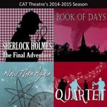 BOOK OF DAYS, QUARTET & More Set for CAT Theatre's 2014-15 Season