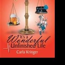 Carla Kringer Releaes 'It's a Wonderful Unfinished Life'