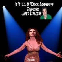 Jared Isaacson to Bring IT'S 11 O'CLOCK SOMEWHERE to The Duplex with Kristy Cates…