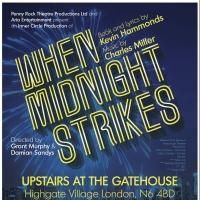 WHEN MIDNIGHT STRIKES to Make London Return Upstairs at the Gatehouse, Sept 11-29