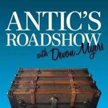 MCL Theatre Presents ANTICS ROADSHOW WITH DEVON MEYERS, Now thru 6/25