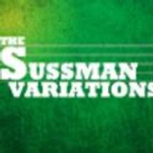 Boston Playwrights’ Theatre Presents THE SUSSMAN VARIATIONS, Beginning 11/1