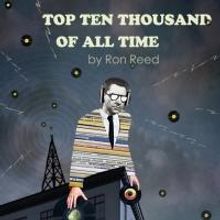 Pacific Theatre to Present Ron Reed's TOP TEN THOUSAND OF ALL TIME, 11/20-23