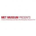MET MUSEUM PRESENTS Announces Remaining 2012 Events