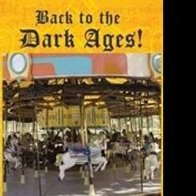 Richard Sloane Releases 'Back to…' Series with 'Back to the Dark Ages!'