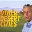 STAGE TUBE: CTG's Artistic Director Michael Ritchie on OTHER DESERT CITIES…