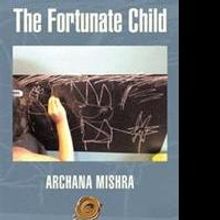 Archana Mishra's THE FORTUNATE CHILD Awarded Trafford Publishing's Gold Seal