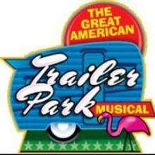 THE GREAT AMERICAN TRAILER PARK MUSICAL Plays Arizona Broadway Theatre, Now thru 9/29