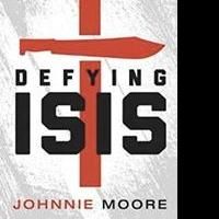 Defying ISIS by Johnnie Moore, Releases, Today