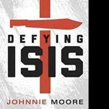 Defying ISIS by Johnnie Moore, Releases, Today