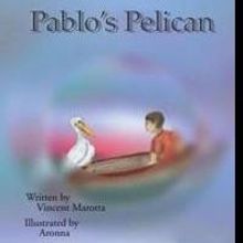 Vincent Marotta Releases PABLO'S PELICAN