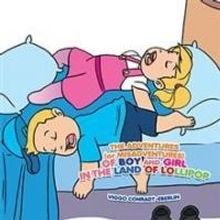 THE ADVENTURES (or MISADVENTURES) OF BOY AND GIRL IN THE LAND OF LOLLIPOP Teaches Kid