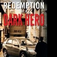 John Grisham and the Teton Range Jointly Inspire REDEMPTION OF A DARK HERO