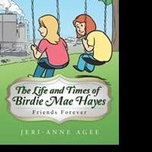 Jeri-Anne Agee Releases New Book on THE LIFE AND TIMES OF BIRDIE MAE HAYES