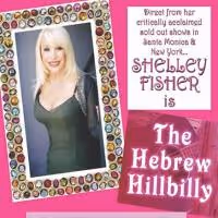 Shelley Fisher's THE HEBREW HILLBILLY to Play Santa Monica Playhouse, 10/12-11/3