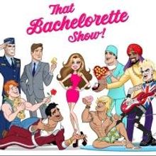 Interactive Parody THAT BACHELORETTE SHOW to Premiere Next Month at 42West