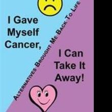 Cancer Survivor Linda Christina Beauregard Shares I GAVE MYSELF CANCER, I CAN TAKE IT