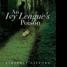 Kimberly Gifford Releases Romantic Suspense Novel, AN IVY LEAGUE'S POISON