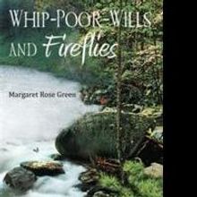 Margaret Rose Green Releases Poem Collection, WHIP-POOR-WILLS AND FIREFLIES