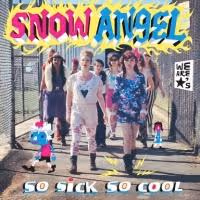 Snow Angel Releases 'So Sick So Cool' Today