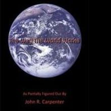 THE WAY THE WORLD WORKS Addresses Debate of Science and Religion