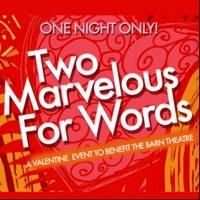 Barn Theatre Presents TWO MARVELOUS FOR WORDS on Valentine's Day