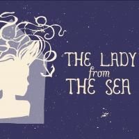 The Brewing Dept's THE LADY FROM THE SEA Runs Now thru 11/17