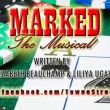 Towne Street to Present MARKED - A Musical, 8/12
