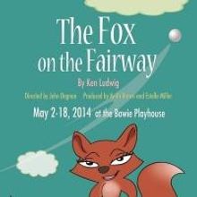 Prince George's Little Theatre to Present THE FOX ON THE FAIRWAY, 5/2-18