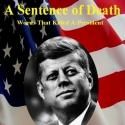 Robert M. Show's A SENTENCE OF DEATH Explores Kennedy Assassination Conspiracy