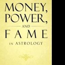 Au Yong Chee Tuck Releases MONEY, POWER, AND FAME IN ASTROLOGY