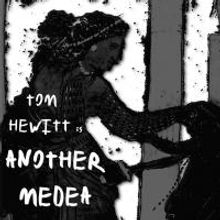 Tom Hewitt Will Be ANOTHER MEDEA at the Duplex, Beg. Tonight