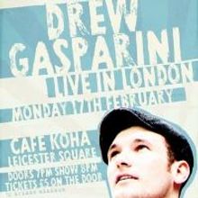 Drew Gasparini Flies from NYC For LIVE IN LONDON, Feb 17