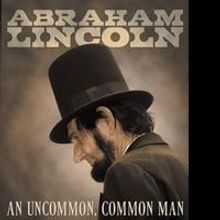 Gary Alan Dorris Chronicles Lincoln's Life and Legacy in 'Abraham Lincoln: An Uncommo