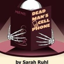 International City Theatre Opens DEAD MAN'S CELL PHONE, 6/7