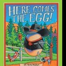 New Illustrated Book HERE COMES THE EGG! is Announced