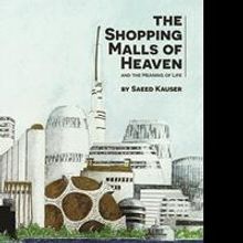 THE SHOPPING MALLS OF HEAVEN by Saeed Kauser is Released