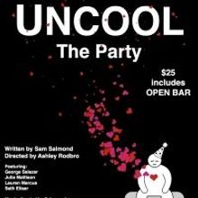 Claybourne Elder, George Salazar, Julia Mattison & More Set for UNCOOL: THE PARTY at