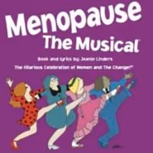 MENOPAUSE THE MUSICAL National Tour to Play Warner Theatre, 6/13-15