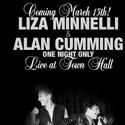 Liza Minnelli to Celebrate 67th Birthday at the Town Hall With Alan Cumming, 3/13