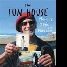 New Memoir THE FUN HOUSE is Released