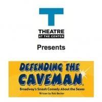 Theatre at the Center Presents DEFENDING THE CAVEMAN, 6/7-9